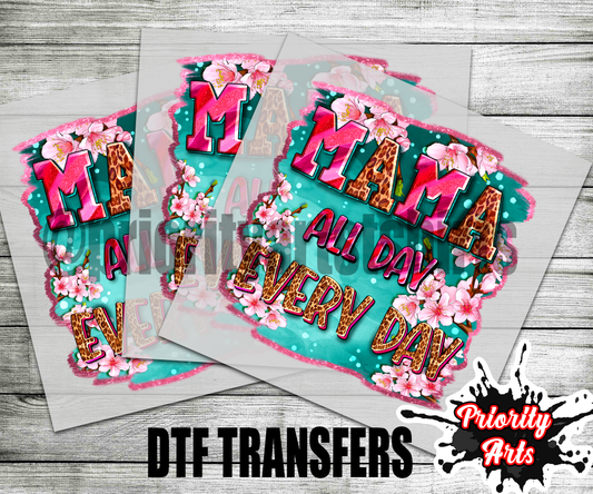 MAMA ALL DAY EVERYDAY DTF TRANSFER