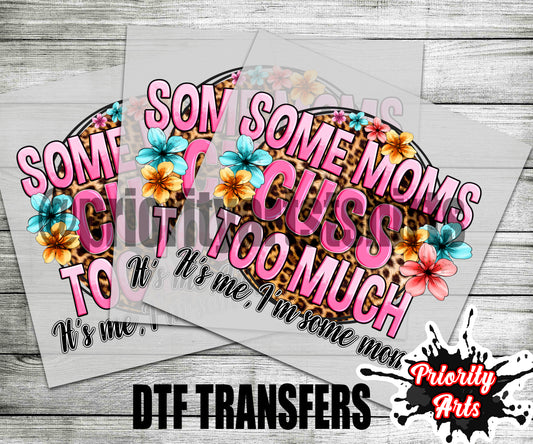 SOME MOMS CUSS TO MUCH DTF TRANSFER